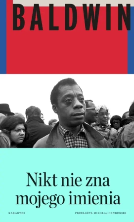 Nikt nie zna mojego imienia - James Baldwin
