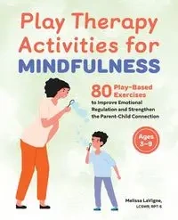 Play Therapy Activities for Mindfulness - Melissa LaVigne
