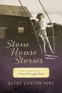 Stone House Stories - Kathy Purc Lawton