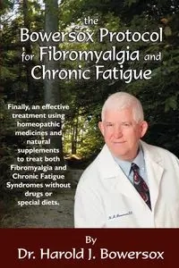 The Bowersox Protocol for Fibromyalgia and Chronic Fat - Dr Harold Bowersox