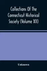 Collections Of The Connecticut Historical Society (Volume Xii) - Unknown