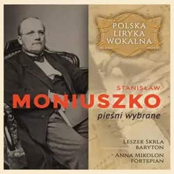 Polska liryka wokalna: Stanisław Moniuszko CD - Leszek Skrla, Anna Mikolon