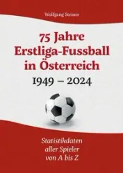 75 Jahre Erstligafussball in Österreich 1949 - 2024 - Steiner Wolfgang