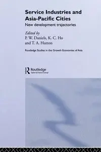 Service Industries and Asia Pacific Cities - Daniels Peter W.
