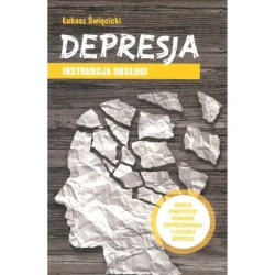 Depresja. Instrukcja obsługi - ŁUKASZ ŚWIĘCICKI