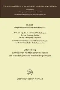 Untersuchung zur trockenen Hochtemperaturkorrosion von technisch genutzten Titanbasislegierungen - Winterhager Helmut