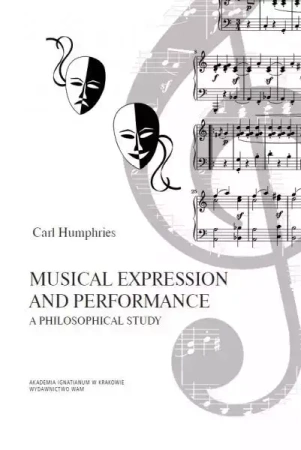 Musical Expression and Performance. A Philosophical Study - Carl Humphries