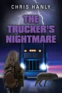 The Trucker's Nightmare - Chris Hanly