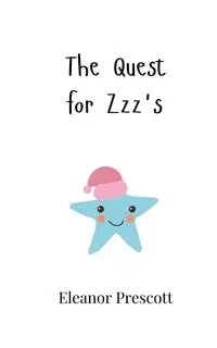 The Quest for Zzz's - Eleanor Prescott