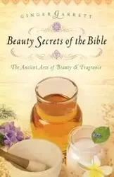 Beauty Secrets of the Bible - Garrett Ginger
