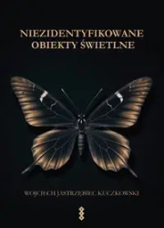 Niezidentyfikowane obiekty świetlne - Wojciech Kuczkowski Jastrzębiec