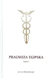 Pragnoza egipska. Część 3 - JAN RIJCKENBORGH
