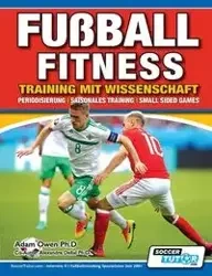 Fußball Fitness Training mit Wissenschaft - Periodisierung - Saisonales Training - Small Sided Games - Owen Adam Ph.D