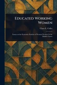 Educated Working Women - Clara E. Collet (Clara Elizabeth)