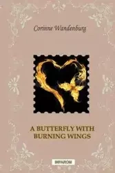A Butterfly with Burning Wings - Corinne Wandenburg