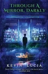 Through a Mirror, Darkly - Lucia Kevin