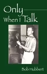 Only When I Talk - Bob Hubbert