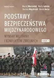 Podstawy bezpieczeństwa międzynarodowego - Dariusz Maciej Maria Majchrzak Marszałek Gębska
