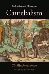 An Intellectual History of Cannibalism - Avramescu Cătălin