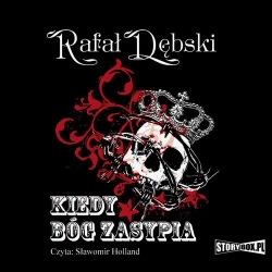 audiobook Kiedy Bóg zasypia - Rafał Dębski