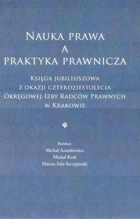 Nauka prawa a praktyka prawnicza - Michał Araszkiewicz, Michał Krok, Marcin Sala-Szc
