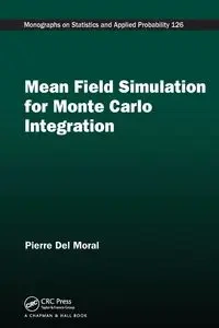 Mean Field Simulation for Monte Carlo Integration - Del Pierre Moral