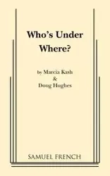 Who's Under Where? - Marcia Kash