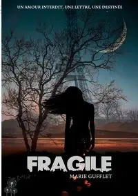 Fragile - Marie Gufflet