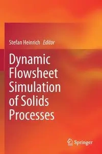 Dynamic Flowsheet Simulation of Solids Processes - Heinrich Stefan