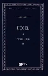 Nauka logiki Tom 2 - Wilhelm Hegel Georg Friedrich