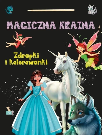 Zdrapki i kolorowanki. Magiczna kraina - praca zbiorowa