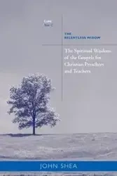 Spiritual Wisdom of Gospels for Christian Preachers and Teachers - Shea John