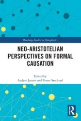 Neo-Aristotelian Perspectives on Formal Causation - Jansen Ludger