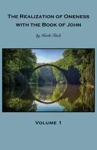 The Realization of Oneness with the Book of John - Herb Fitch