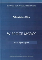 W epoce mowy t.2.Egalitaryzm - Włodzimierz Mich
