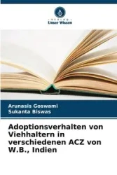 Adoptionsverhalten von Viehhaltern in verschiedenen ACZ von W.B., Indien - Goswami Arunasis