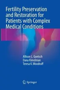 Fertility Preservation and Restoration for Patients with Complex Medical Conditions - Allison L. Goetsch