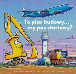 To plac budowy czy pas startowy? - Sherri Duskey Rinker