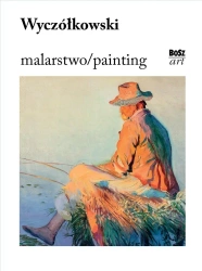 Wyczółkowski. Malarstwo - Stefania Krzysztofowicz-Kozakowska
