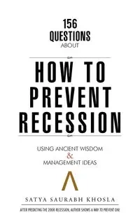 156 Questions About How to Prevent Recession - Khosla Satya Saurabh