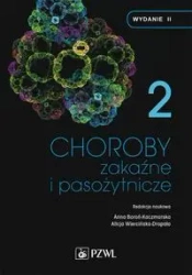 Choroby zakaźne i pasożytnicze Tom 2 - Anna Boroń-Kaczmarska, Alicja Wiercińska-Drapało