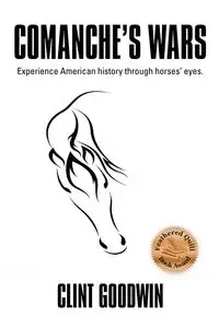 COMANCHE'S WARS - Clint Goodwin