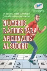 Números rápidos para aficionados al sudoku | Tu sudoku sobre la marcha (más de 200 rompecabezas) - Puzzle Therapist