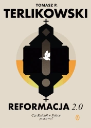 Reformacja 2.0. Czy Kościół w Polsce przetrwa? - Tomasz P. Terlikowski