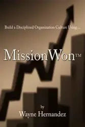 Build a Disciplined Organization Culture - Wayne Hernandez