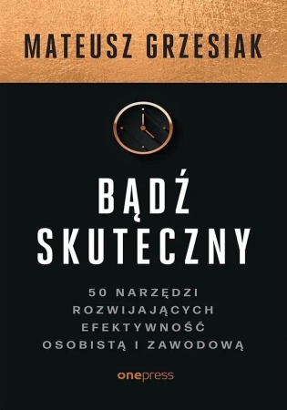 Bądź skuteczny - Mateusz Grzesiak