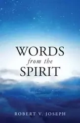 Words From The Spirit - Joseph Robert  V.