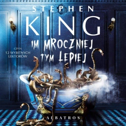 audiobook Im mroczniej, tym lepiej - Stephen King