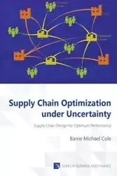 Supply Chain Optimization under Uncertainty - Cole Barrie Michael
