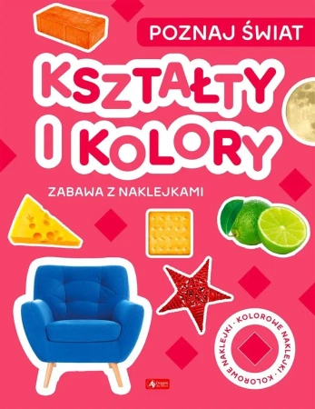 Poznaj świat. Zabawa z naklejkami. Kształty i koło - praca zbiorowa